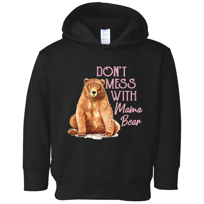 Funny Mama Bear Don't Mess with Mama Bear Mothers Day Toddler Hoodie