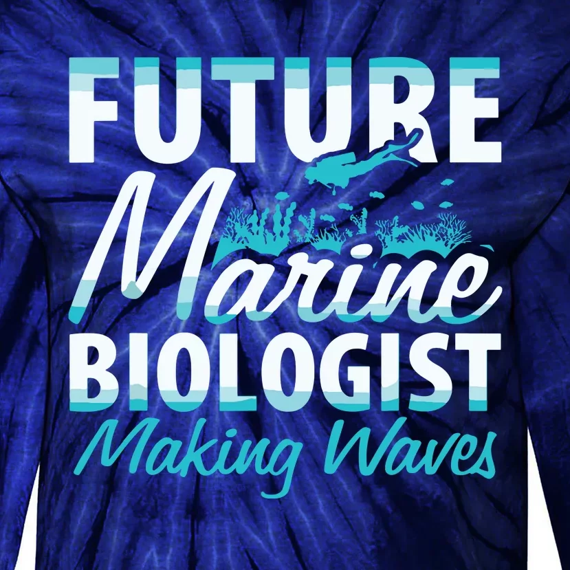 FUTURE MARINE BIOLOGIST MAKING WAVES Graduation Gift Tie-Dye Long Sleeve Shirt