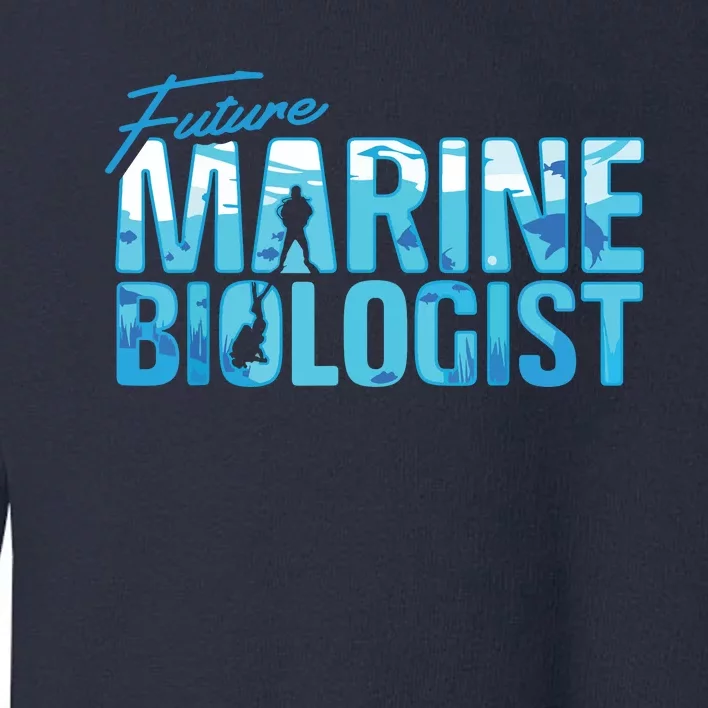 Future Marine Biologist Ocean Student Biology Gift Toddler Sweatshirt