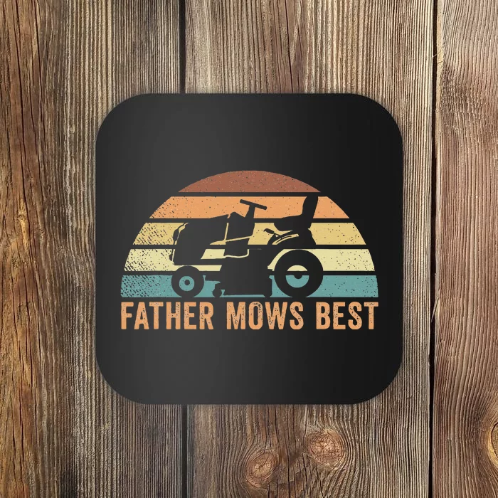 Father Mows Best Lawn Care Dad Mowing Gardener Coaster