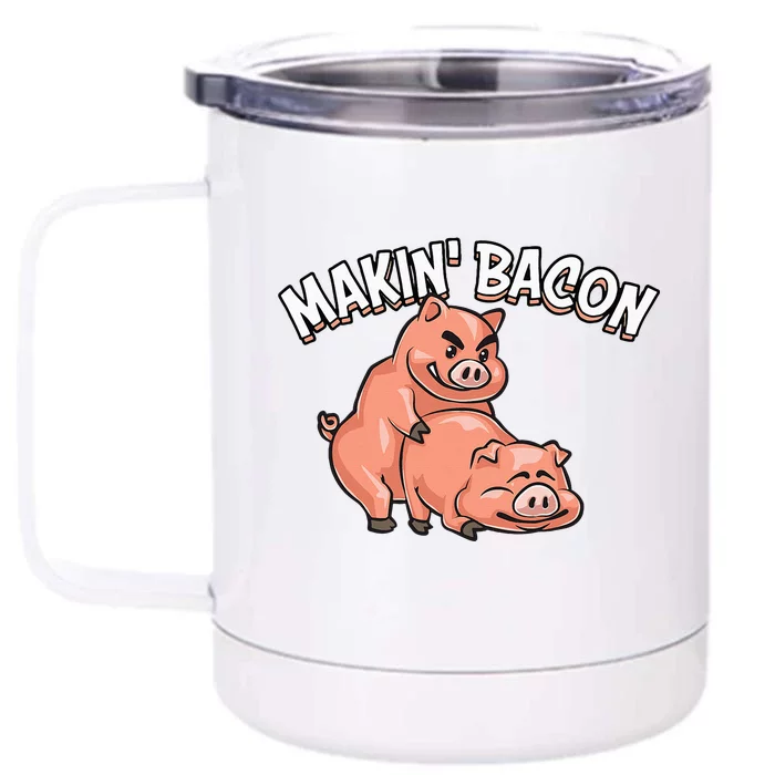 Funny Making Bacon For Women Cool Pig Bacon Joke Front & Back 12oz Stainless Steel Tumbler Cup