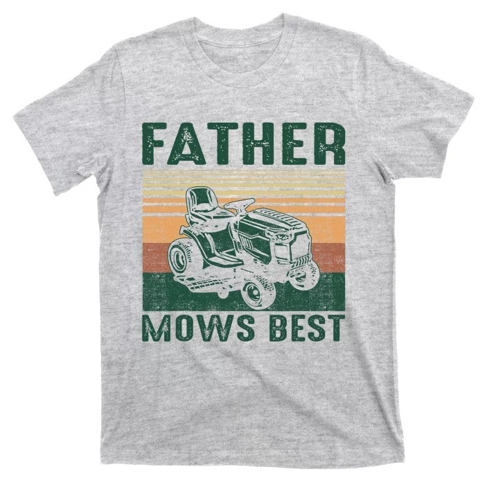 Father Mows Best Lawn Care Dad Mowing Gardener FatherS Day T-Shirt