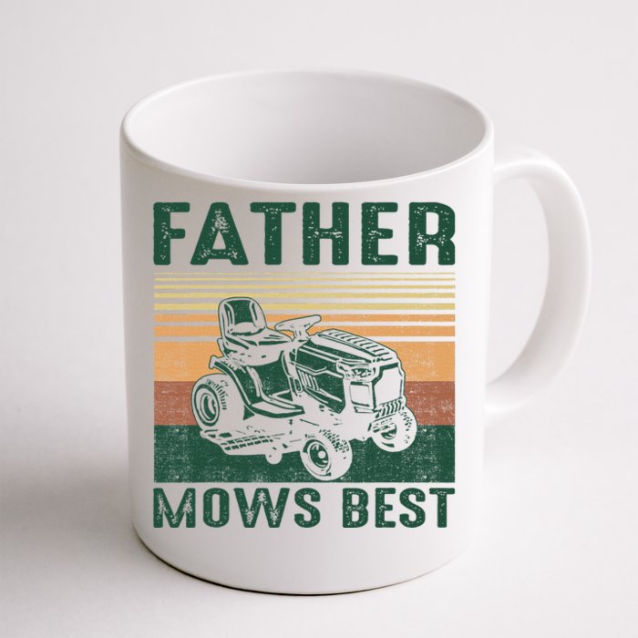 Father Mows Best Lawn Care Dad Mowing Gardener FatherS Day Front & Back Coffee Mug