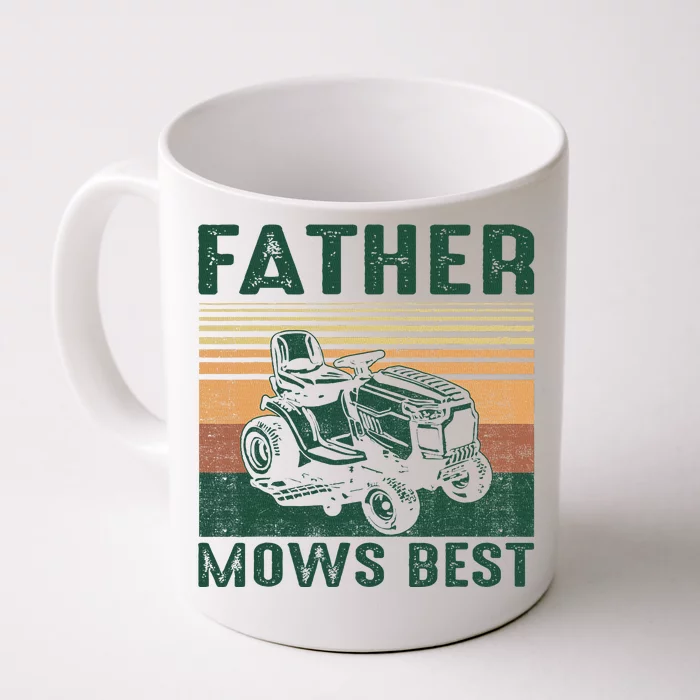 Father Mows Best Lawn Care Dad Mowing Gardener FatherS Day Front & Back Coffee Mug