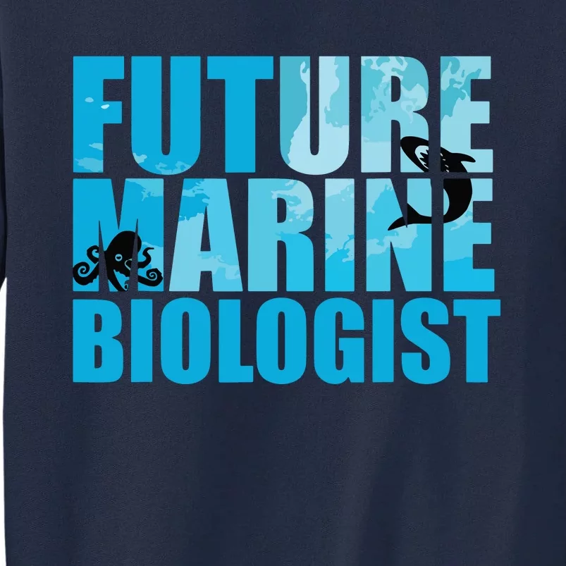 Future Marine Biologist Ocean Study Gift For Men Women Tall Sweatshirt