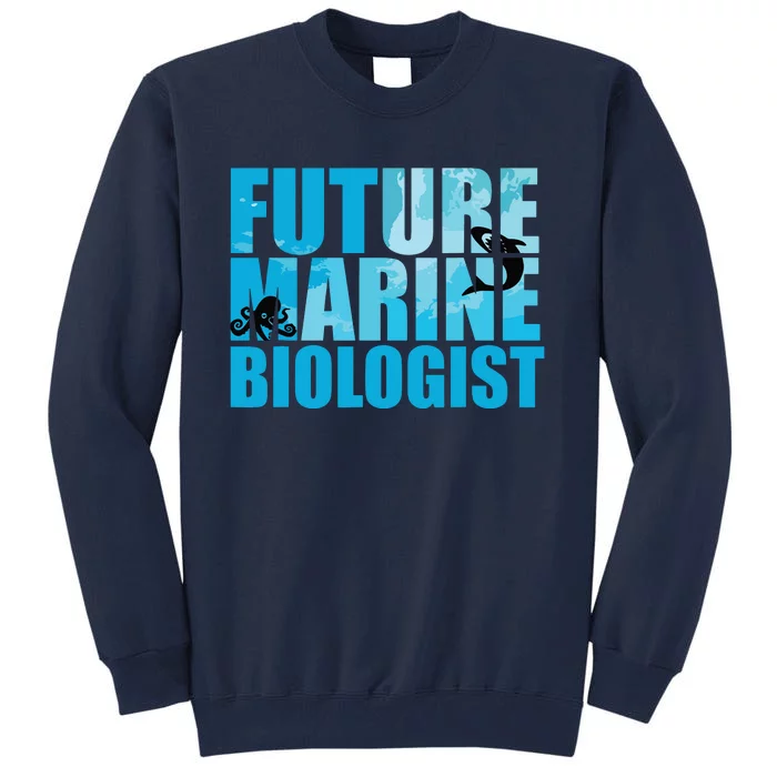 Future Marine Biologist Ocean Study Gift For Men Women Tall Sweatshirt