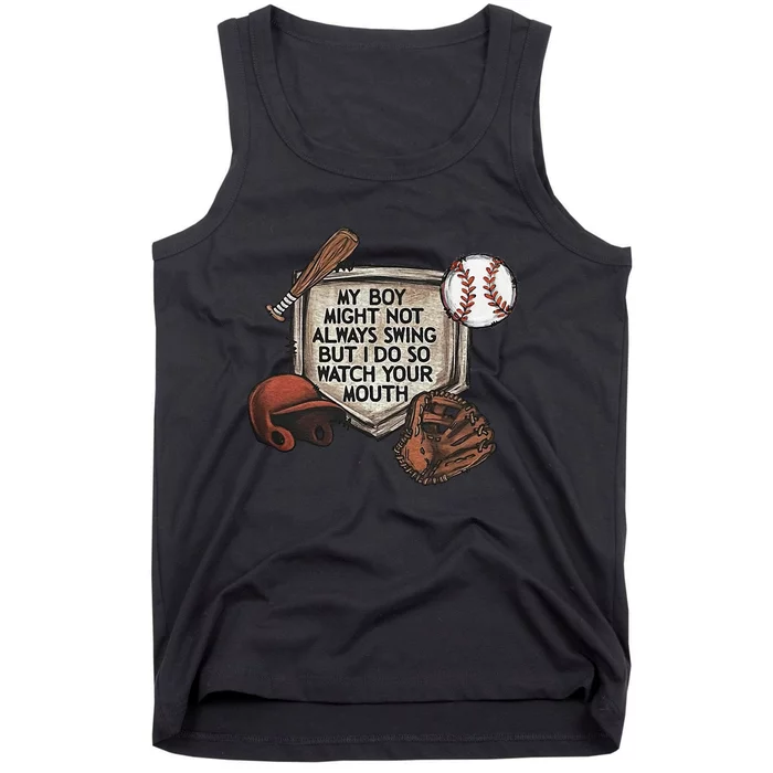 Funny My Boy Might Not Always Swing But I Do So Watch Your Mouth Gift Tank Top