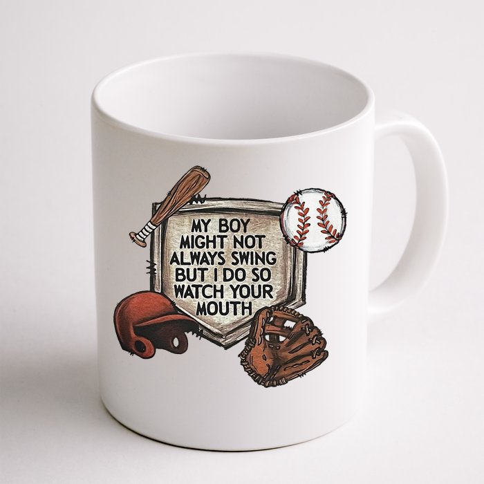 Funny My Boy Might Not Always Swing But I Do So Watch Your Mouth Gift Front & Back Coffee Mug