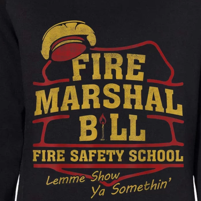 Fire Marshal Bill Fire Safety School Lemme Show Ya Womens California Wash Sweatshirt