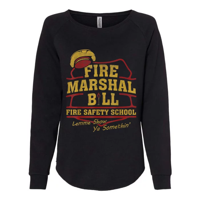 Fire Marshal Bill Fire Safety School Lemme Show Ya Womens California Wash Sweatshirt