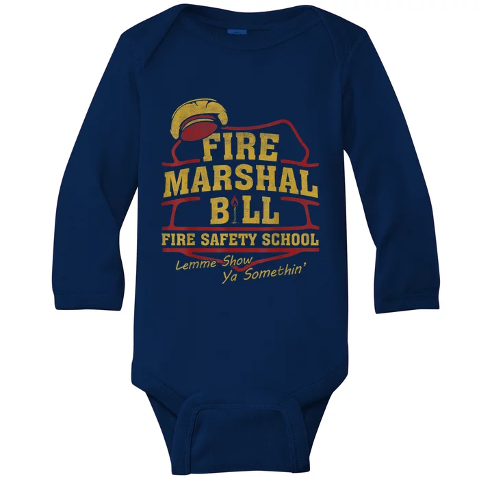 Fire Marshal Bill Fire Safety School Lemme Show Ya Baby Long Sleeve Bodysuit