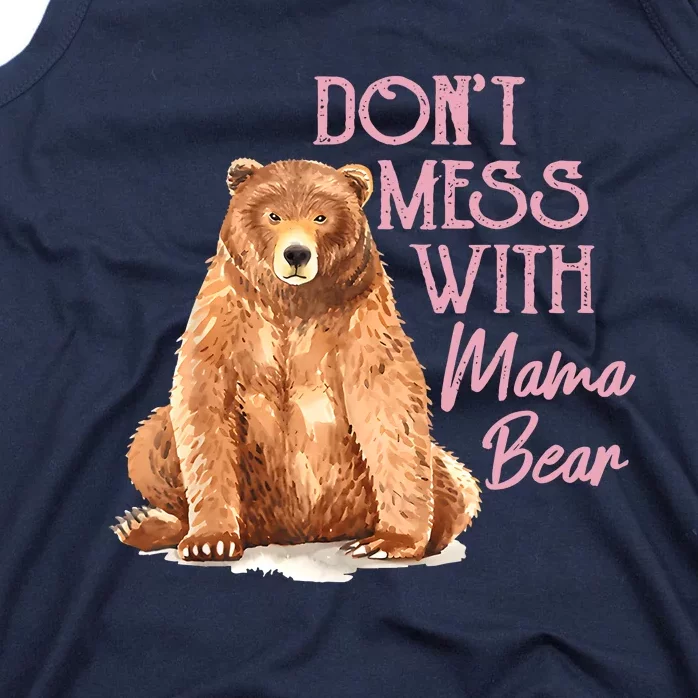 Funny Mama Bear Don't Mess With Mama Bear Mothers Day Tank Top