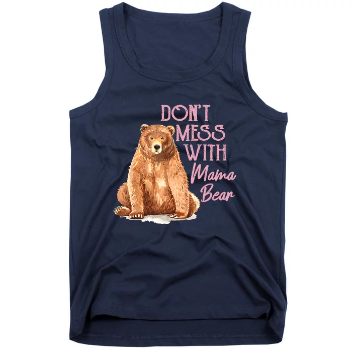 Funny Mama Bear Don't Mess With Mama Bear Mothers Day Tank Top