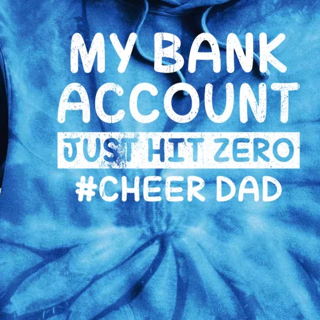 Funny My Bank Account Just Hit Zero Cheer Dad Humor Father Gift Tie Dye Hoodie