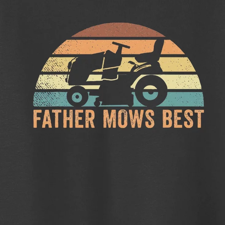 Father Mows Best Lawn Care Dad Mowing Gardener Toddler T-Shirt