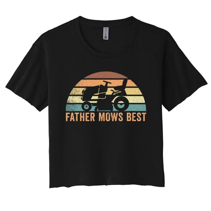 Father Mows Best Lawn Care Dad Mowing Gardener Women's Crop Top Tee