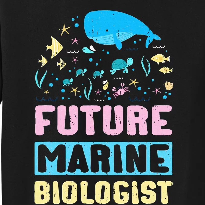 Future Marine Biologist Ocean Biology Student Tall Sweatshirt