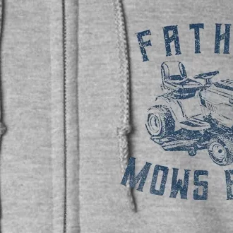 Father Mows Best Funny Riding Mower Retro Mowing Dad Gift Full Zip Hoodie