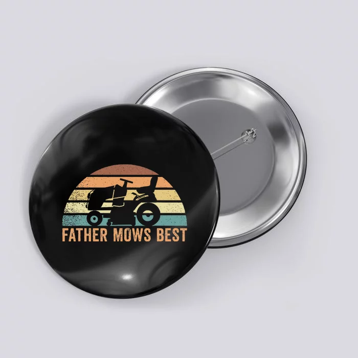 Father Mows Best Lawn Care Dad Mowing Gardener Button