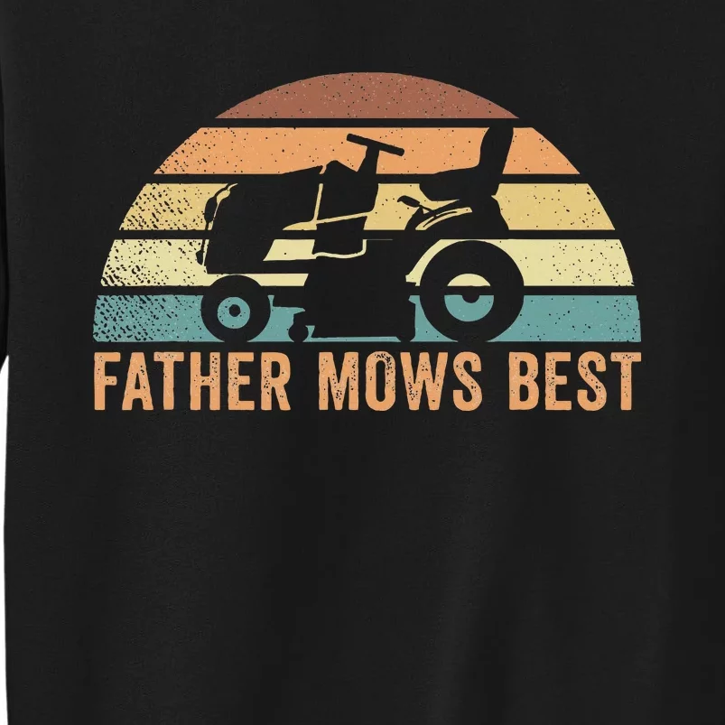 Father Mows Best Lawn Care Dad Mowing Gardener Tall Sweatshirt