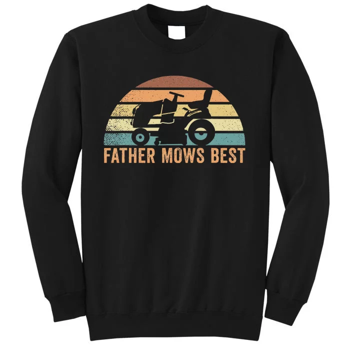 Father Mows Best Lawn Care Dad Mowing Gardener Tall Sweatshirt