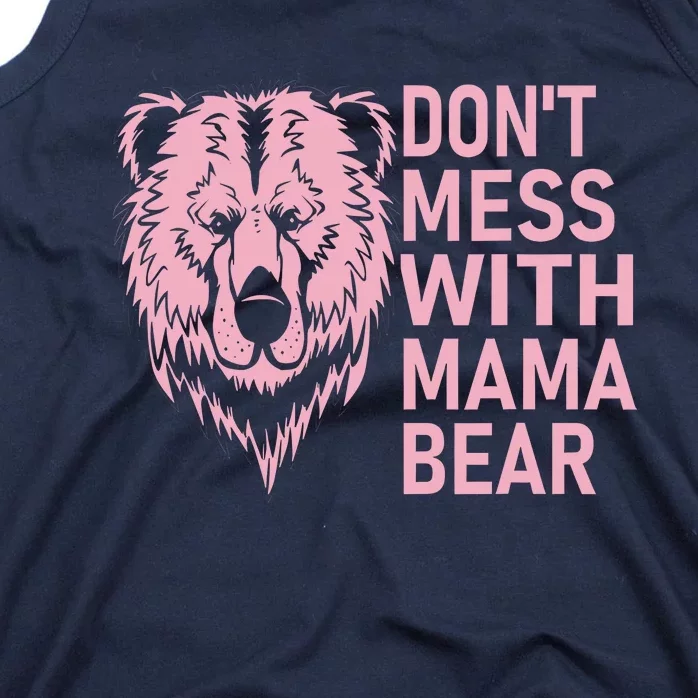 Funny Mama Bear Don't Mess With Mama Bear Mothers Day Tank Top