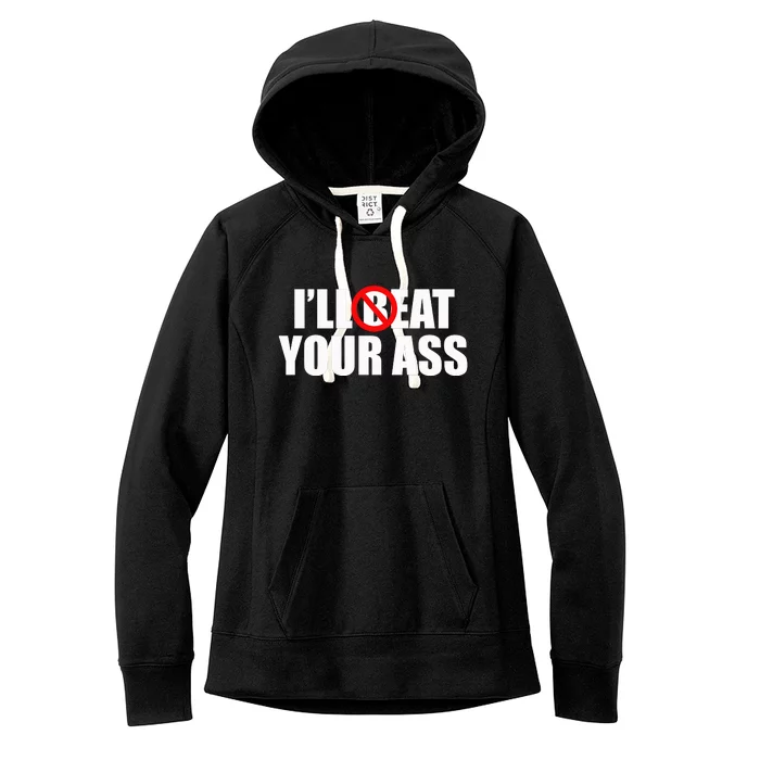 Funny Meme Beat Eat Your Ass Pun Joke Women's Fleece Hoodie