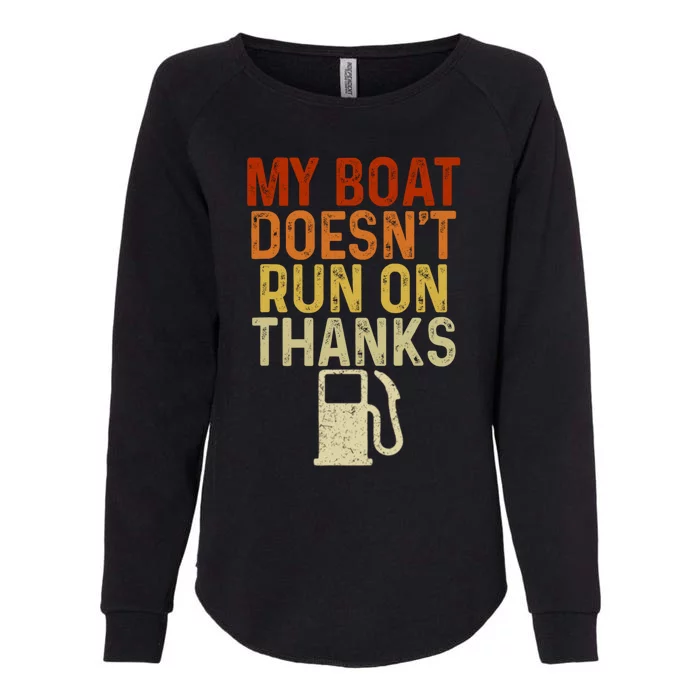 Funny My Boat Doesnt Run On Thanks Funny Boating Vintage Womens California Wash Sweatshirt