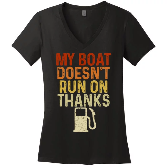 Funny My Boat Doesnt Run On Thanks Funny Boating Vintage Women's V-Neck T-Shirt