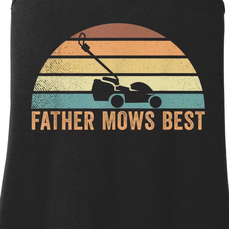 Father Mows Best Lawn Care Dad Mowing Gardener FatherS Day Ladies Essential Tank