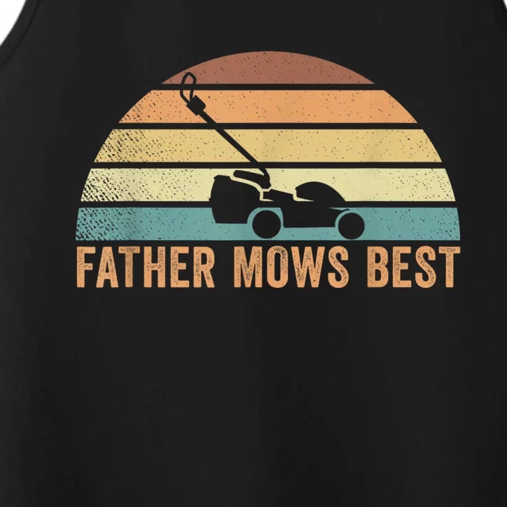 Father Mows Best Lawn Care Dad Mowing Gardener FatherS Day Performance Tank