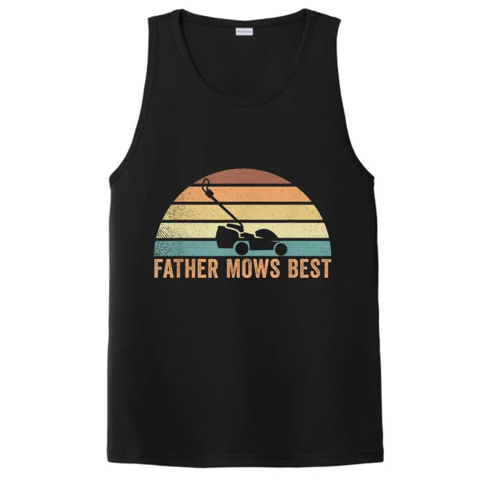 Father Mows Best Lawn Care Dad Mowing Gardener FatherS Day Performance Tank