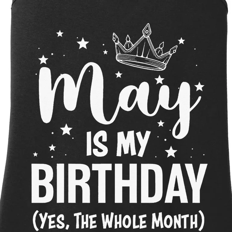 Funny May Bday May Is My Birthday Yes The Whole Month Ladies Essential Tank