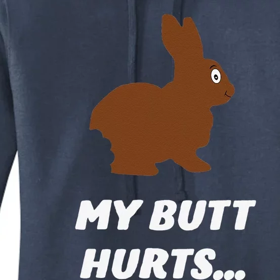 Funny My Butt Hurts Chocolate Easter Bunny T Women's Pullover Hoodie