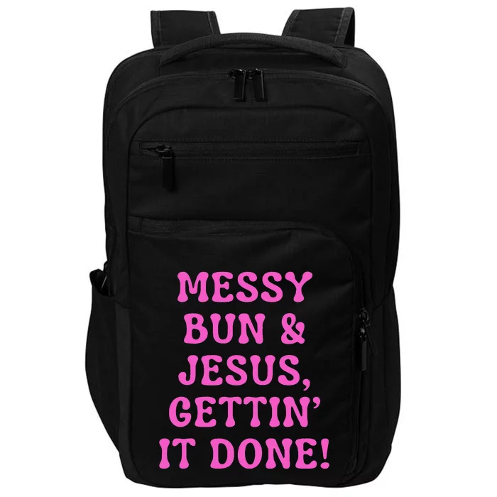 Faith Messy Bun & Jesus Gettin It Done Christian Humor Impact Tech Backpack