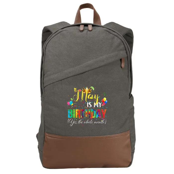 Funny May Bday May Is My Birthday Yes The Whole Month Cotton Canvas Backpack