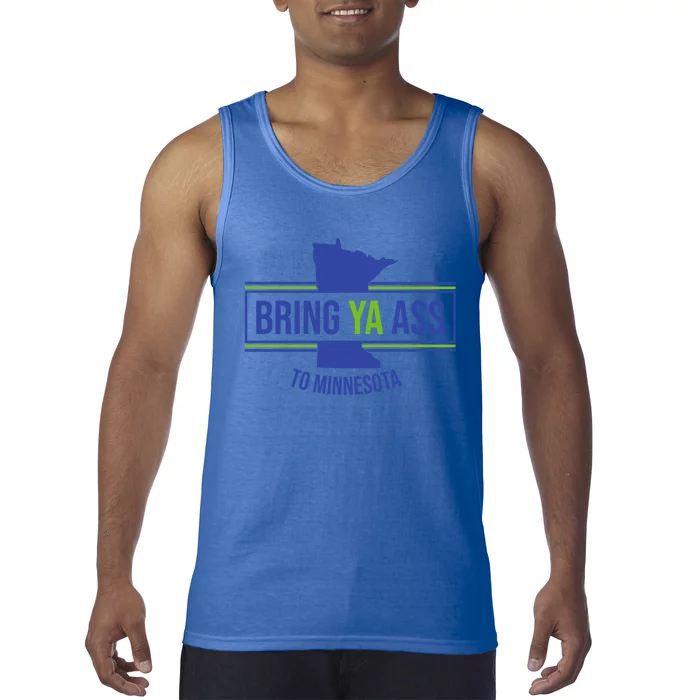 Funny Meme Bring Ya Ass To Mn Meaningful Gift Tank Top