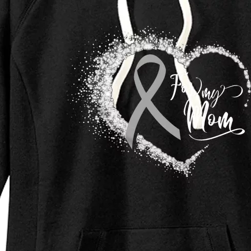 For My Brain Cancer Mom Women's Fleece Hoodie