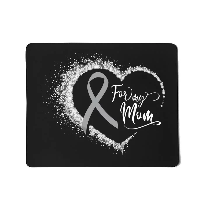 For My Brain Cancer Mom Mousepad