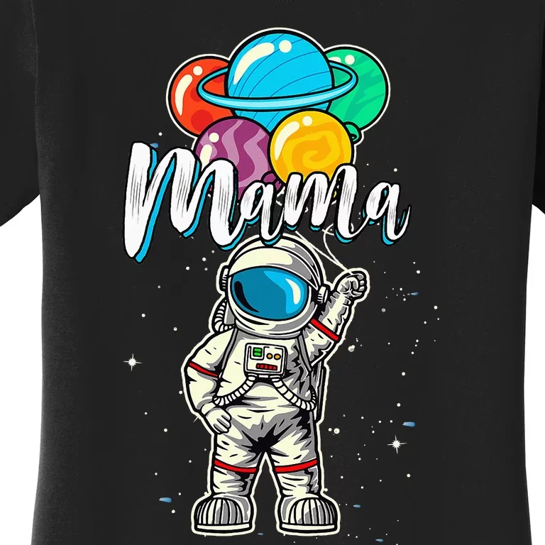 funny Mama Birthday Funny Astronaut in Space Women's T-Shirt