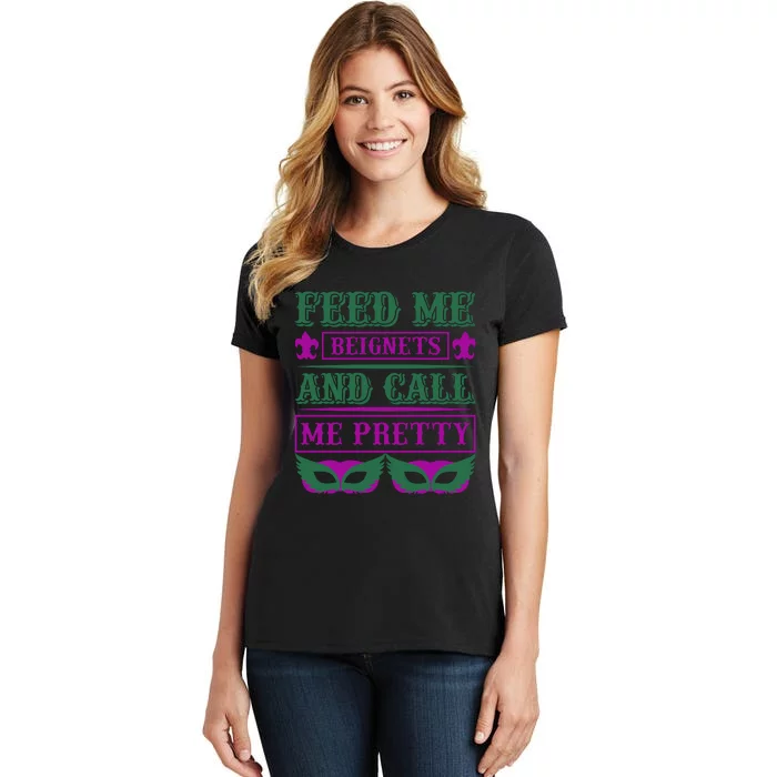 Feed Me Beignets And Call Me Pretty Women's T-Shirt