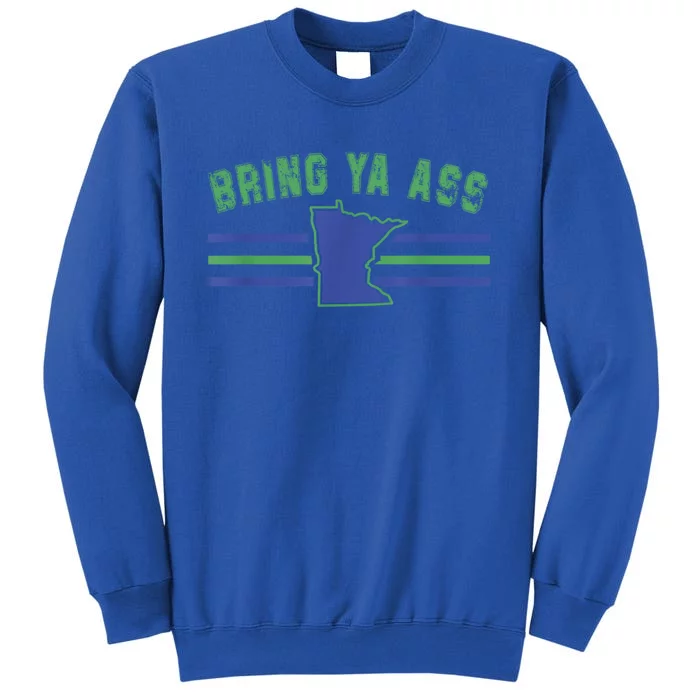 Funny Meme Bring Ya Ass Humor Gift Sweatshirt