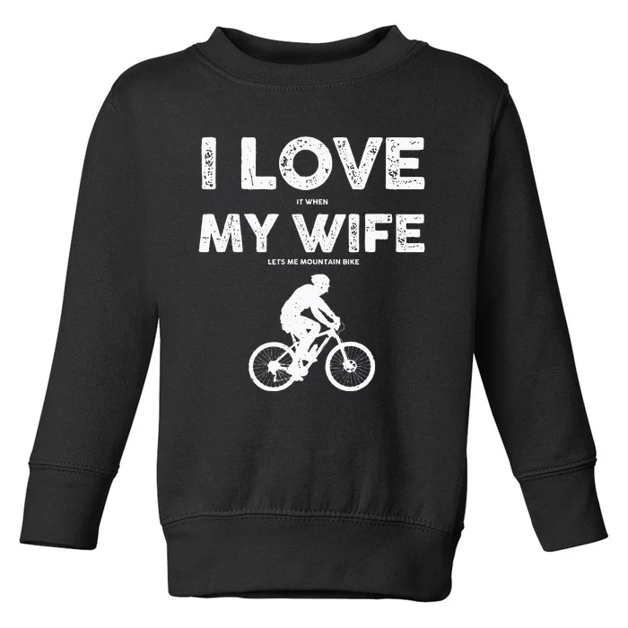 Funny Mountain Bike Design For Dad Biking Husband Quote Toddler Sweatshirt