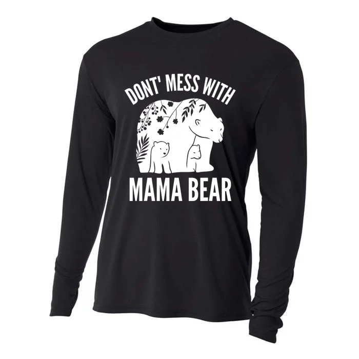 Funny Mama Bear Dont Mess With Mama Bear Mothers Day Cooling Performance Long Sleeve Crew