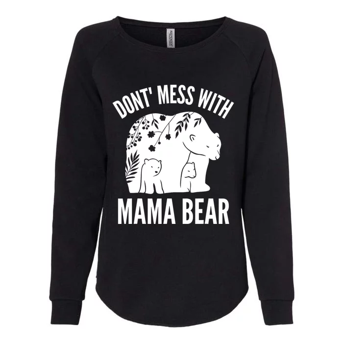 Funny Mama Bear Dont Mess With Mama Bear Mothers Day Womens California Wash Sweatshirt