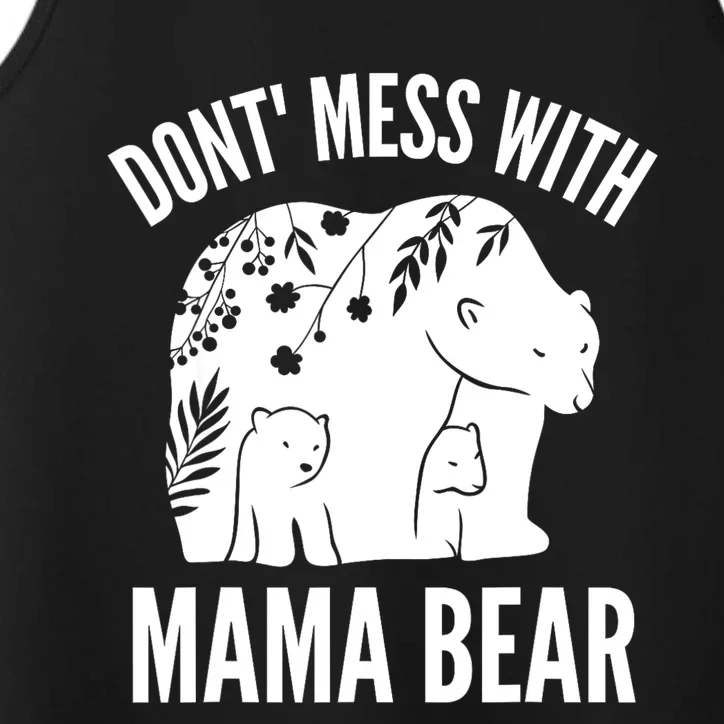 Funny Mama Bear Dont Mess With Mama Bear Mothers Day Performance Tank