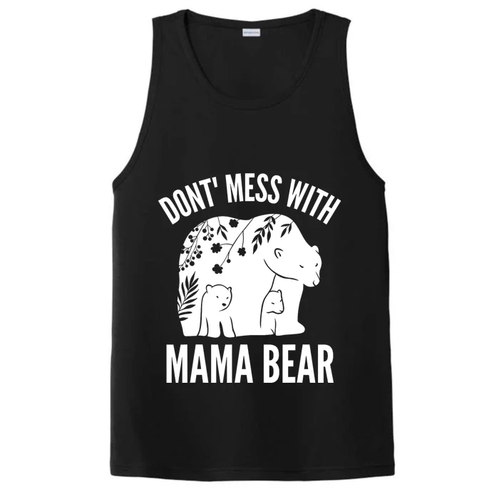 Funny Mama Bear Dont Mess With Mama Bear Mothers Day Performance Tank