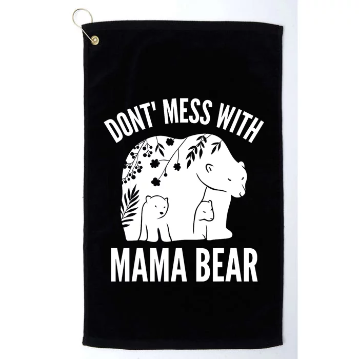 Funny Mama Bear Dont Mess With Mama Bear Mothers Day Platinum Collection Golf Towel