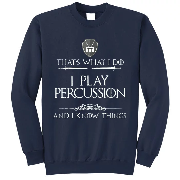 Funny Marching Band Percussion I Know Things Sweatshirt