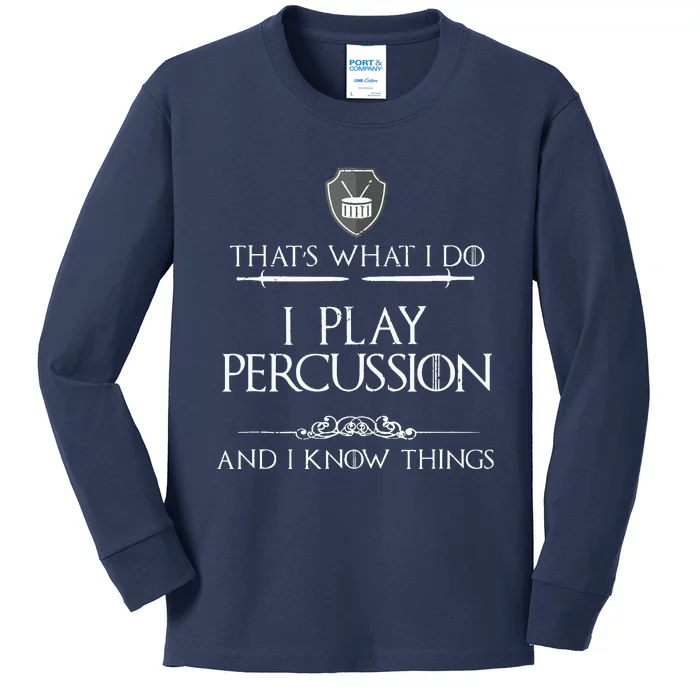 Funny Marching Band Percussion I Know Things Kids Long Sleeve Shirt